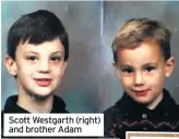  ??  ?? Scott Westgarth (right) and brother Adam