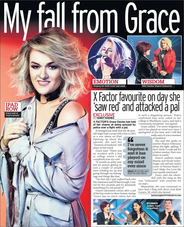  ??  ?? IPAD ROW Grace told of ‘mad moment’ EMOTION Singing her Raitt cover last week WISDOM
With mentor Sharon Osbourne STUNNED