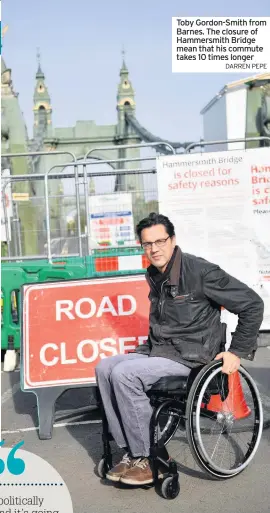  ?? DARREN PEPE ?? Toby Gordon-Smith from Barnes. The closure of Hammersmit­h Bridge mean that his commute takes 10 times longer