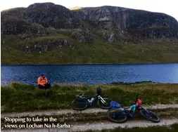  ??  ?? Stopping to take in the views on Lochan Na h-earba