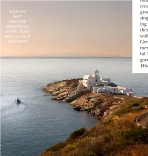  ??  ?? below and right: chrysopigi monastery on sifnos. below right: a suite at verina astra