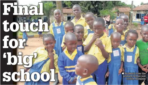  ?? Students from the primary school just outside Kampala ??