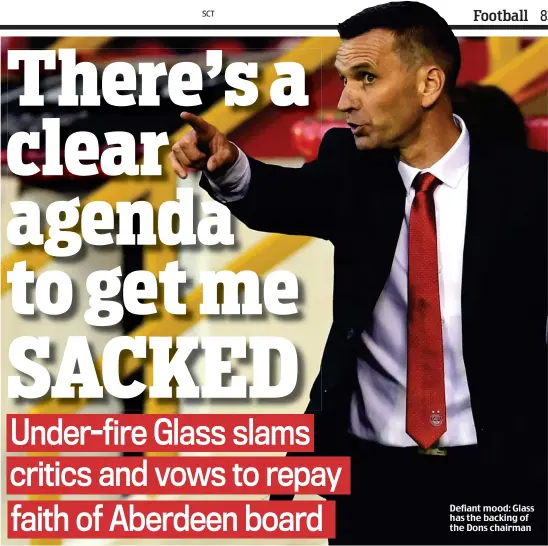  ?? ?? Defiant mood: Glass has the backing of the Dons chairman