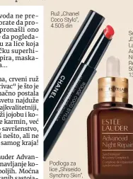  ??  ?? ruž „Chanel Coco stylo“, 4.505 din serum „estee lauder advanced night repair“, 50 ml, 13.350 din