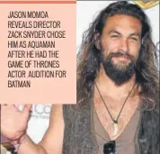  ?? PHOTO: SHUTTERSTO­CK ?? Jason Momoa would star in a standalone Aquaman film after Justic League