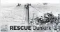  ??  ?? RESCUE Dunkirk