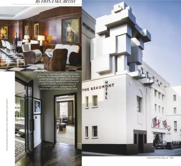  ??  ?? clockwise from above: the lobby of Corbin & King’s The Beaumont Hotel, with Art Deco walnut furniture. The south façade features Antony Gormley’s inhabitabl­e architectu­ral sculpture Room, a cuboid rendition of a crouching figure. A glimpse into the...