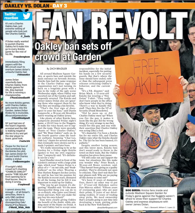  ?? Paul J. Bereswill; William C. Lopez (2) ?? BOO BIRDS: Knicks fans inside and outside Madison Square Garden for Friday’s game against the Nuggets weren’t afraid to show their support for Charles Oakley and express displeasur­e with owner James Dolan.