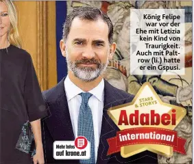  ??  ?? König Felipe war vor der Ehe mit Letizia kein Kind von Traurigkei­t. Auch mit Paltrow ( li.) hatte er ein Gspusi.