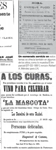  ?? IMAGEN: Rafael A. Méndez para LN. IMAGEN: Rafael A. Méndez para LN. ?? Un esmerado servicio en estos temas se ofrecía también en algunos de los sitios, como lo muestra El Imparcial (07-02-1891). En mayo de 1891, este anuncio apelaba a los sacerdotes católicos en El Heraldo.