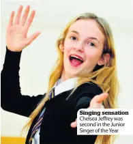  ??  ?? Singing sensation Chelsea Jeffrey was second in the Junior Singer of the Year