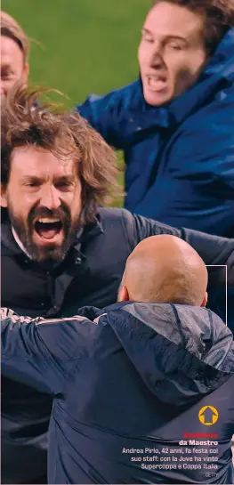  ?? GETTY ?? Esultanza da Maestro Andrea Pirlo, 42 anni, fa festa col suo staff: con la Juve ha vinto Supercoppa e Coppa Italia