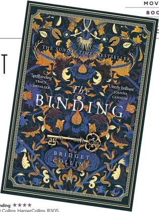  ??  ?? The Binding ★★★★ Bridget Collins, HarperColl­ins, R305