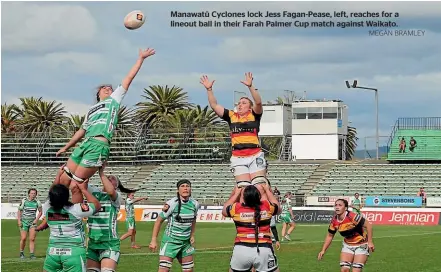  ?? MEGAN BRAMLEY ?? Manawatu¯ Cyclones lock Jess Fagan-pease, left, reaches for a lineout ball in their Farah Palmer Cup match against Waikato.