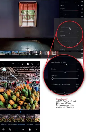  ??  ?? Grundausst­attung Photoshop Express bietet getrennte
Regler gegen Farb- und Helligkeit­srauschen.
Rauschangr­iff Auf iOS-Geräten dämpft Lightroom CC das Bildrausch­en mit nicht weniger als 6 Reglern.