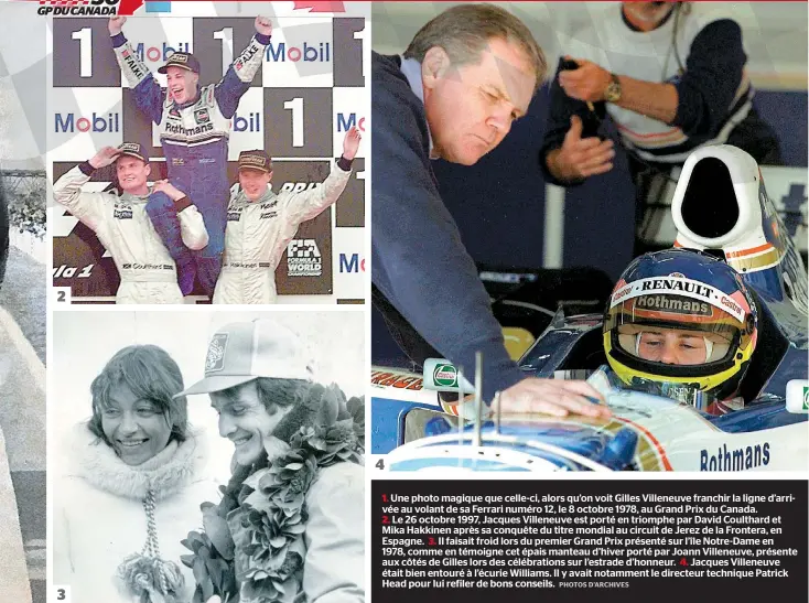  ??  ?? 1. Une photo magique que celle-ci, alors qu’on voit Gilles Villeneuve franchir la ligne d’arrivée au volant de sa Ferrari numéro 12, le 8 octobre 1978, au Grand Prix du Canada.
2. Le 26 octobre 1997, Jacques Villeneuve est porté en triomphe par David...