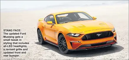  ??  ?? STANG FACE: The updated Ford Mustang gets a small tweak in styling that includes all-led headlights, a revised grille and updated front and rear bumper.