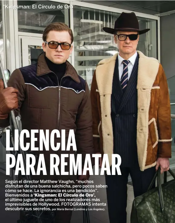  ??  ?? ‘Kingsman: El Círculo de Oro’