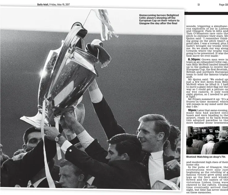  ??  ?? Homecoming heroes: Delighted Celtic players showing off the European Cup on their return to Glasgow the day after the final Riveted: Watching on shop’s TVs