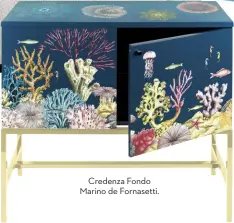  ??  ?? Credenza Fondo Marino de Fornasetti.