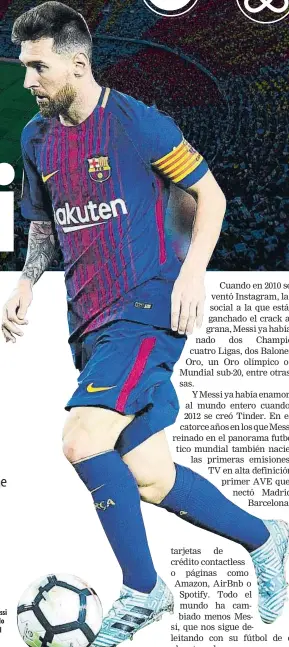  ?? FOTO: GETTY ?? El mundo ha cambiado mucho desde que Leo Messi debutó en 2004 en partido oficial con la camiseta del primer equipo azulgrana