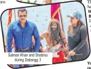  ??  ?? Salman Khan and Shabina during Dabangg 3