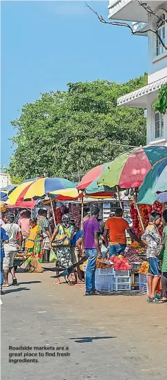  ??  ?? Roadside markets are a great place to find fresh ingredient­s.