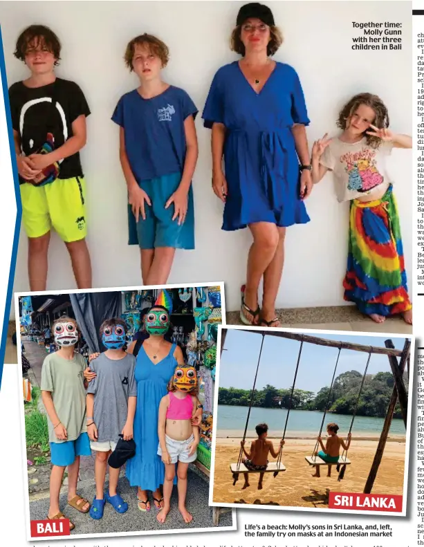  ?? ?? Together time: Molly Gunn with her three children in Bali
Life’s a beach: Molly’s sons in Sri Lanka, and, left, the family try on masks at an Indonesian market