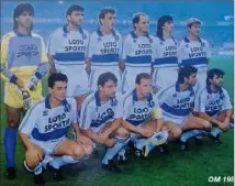  ?? (Photo DR) ?? Frédéric Meyrieu (premier accroupi en bas à gauche) et Jean-Pierre Papin (accroupi au centre), capitaine lors d’un match avec l’OM.