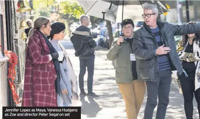  ??  ?? Jennifer Lopez as Maya, Vanessa Hudgens as Zoe and director Peter Segal on set