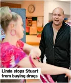  ?? ?? Linda stops Stuart from buying drugs
