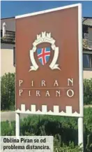  ?? ?? Občina Piran se od problema distancira.