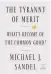  ??  ?? “The Tyranny of Merit: What’s Become of the Common Good,” Michael J. Sandel. Farrar, Straus and Giroux. $38.