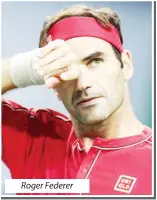  ??  ?? Roger Federer