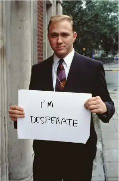  ??  ?? 6. Signs that say what you want them to say and not Signs that say what someone else wants you to say I’M DESPERATE, 1992–93, Gillian Wearing, C-type print mounted on aluminium, 44.5 × 29.7cm