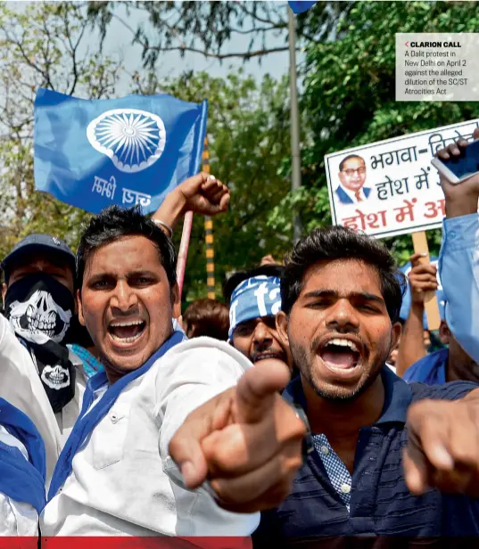  ??  ?? CLARION CALL
A Dalit protest in New Delhi on April 2 against the alleged dilution of the SC/ST Atrocities Act