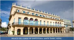 ??  ?? PALACIO DEL CONDE DE SANTOVENIA, SANTA ISABEL HOTEL