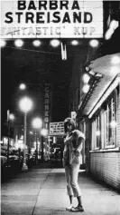  ?? VIRGIL FILMS ?? Barbra Streisand strikes a pose outside Mister Kelly’s in 1963.