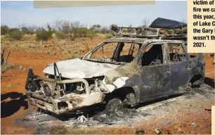  ?? ?? This was the first victim of a spinifex fire we came across this year, just south of Lake Cohen on the Gary Highway. It wasn’t there in June 2021.