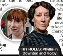  ??  ?? HIT ROLES: Phyllis in Downton and Holby