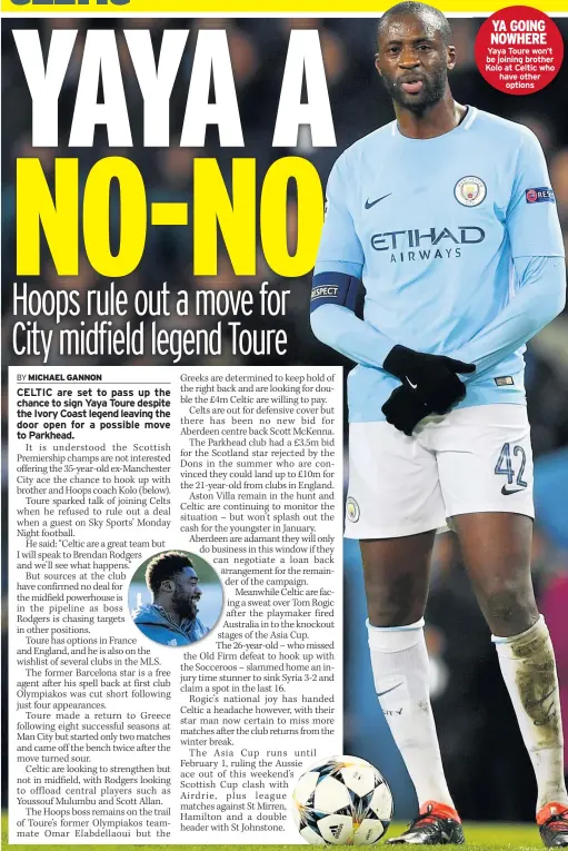  ??  ?? YA GOING NOWHERE Yaya Toure won’t be joining brother Kolo at Celtic who have other options