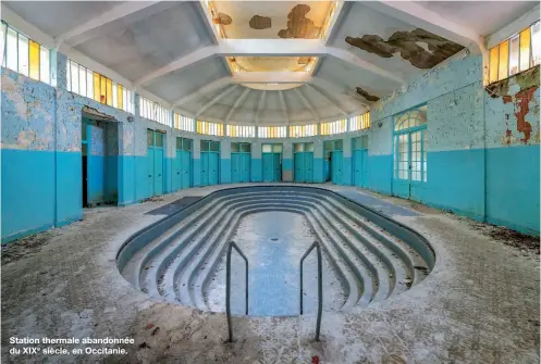  ??  ?? Station thermale abandonnée du XIXe siècle, en Occitanie.