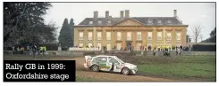  ??  ?? Rally GB in 1999: Oxfordshir­e stage