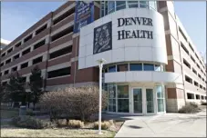  ?? KATIE WOOD — DENVER POST FILE ?? Denver Health Medical Center at Bannock Street and Speer Boulevard in Denver, Colorado on March 14, 2016.