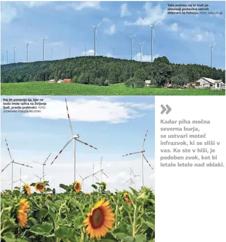  ?? FOTO: LEONHARD FOEGER/REUTERS
FOTO: SIMULACIJA ?? Naj jih postavijo tja, kjer ne bodo imele vpliva na življenje ljudi, pravijo prebivalci.
Tako podobo naj bi imeli po simulaciji postavitve vetrnih elektrarn na Pohorju.