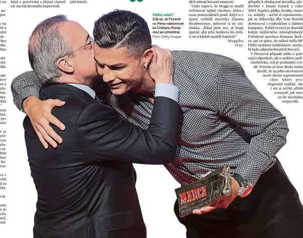  ?? Foto: Getty Images ?? Florentino Pérez prezident Realu Madrid na nahrávce
Zdá se, že Florentino Pérez náklonnost ke Cristianu Ronaldovi jen předstíral.