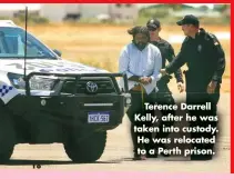  ?? ?? Terence Darrell Kelly, after he was taken into custody. He was relocated to a Perth prison.