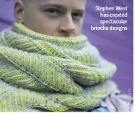  ??  ?? Stephen West has created spectacula­r brioche designs