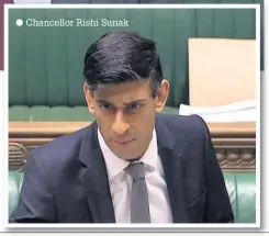  ??  ?? Chancellor Rishi Sunak