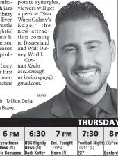  ?? BRAVO ?? Contact Kevin McDonough at kevin.tvguy@ gmail.com.
Josh Altman stars in “Million Dollar Listing LA” tonight on Brave.